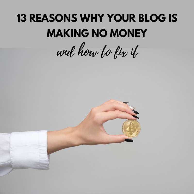 13 reasons why your blog is making no money and how to fix it